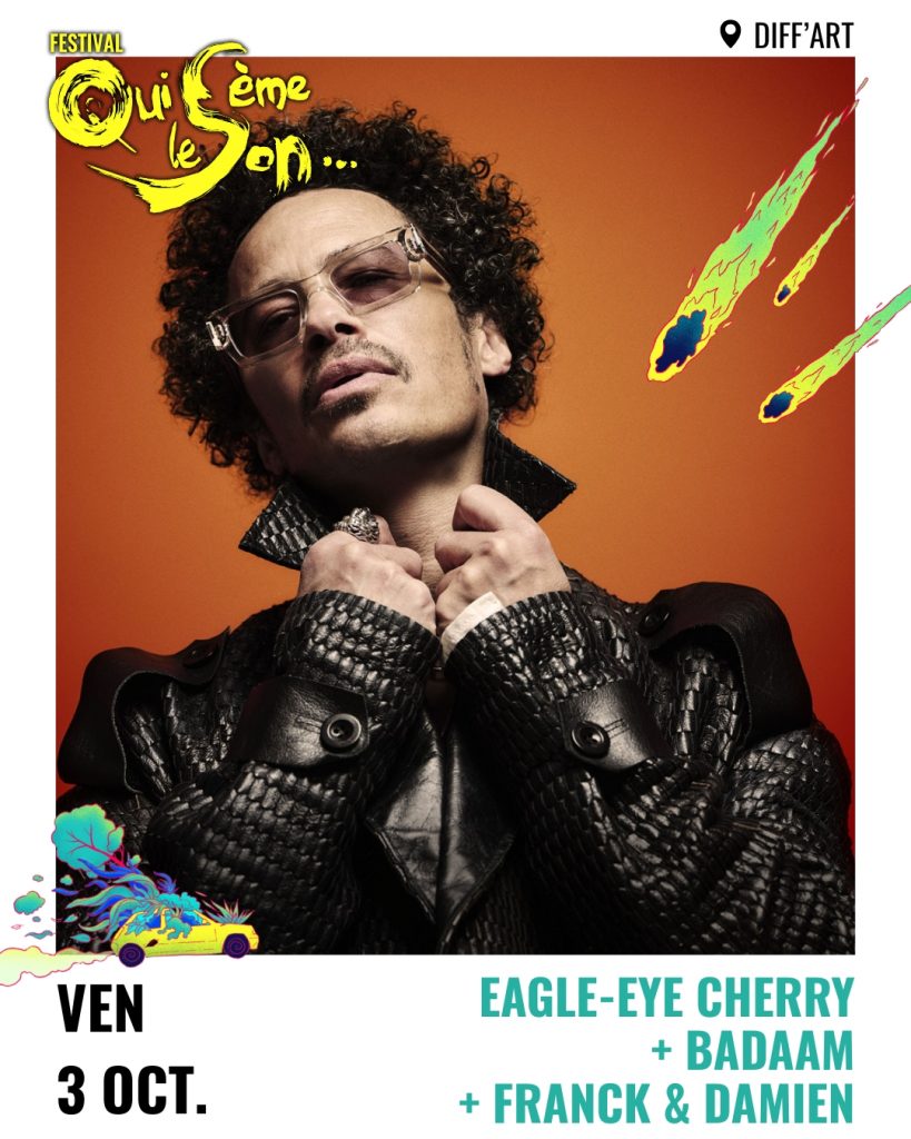 QUI SEME LE SON - Eagle-Eye Cherry / Badaam / Franck & Damien